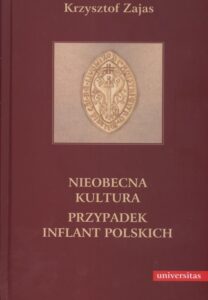 Okładka: Nieobecna kultura Przypadek inflant polskich