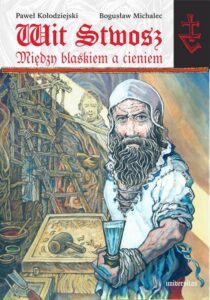 Okładka: Wit Stwosz Między blaskiem a cieniem.. Poemat heroikomiksowy