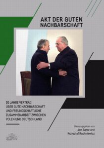 Okładka: Akt der guten Nachbarschaft - 30 Jahre Vertrag über gute Nachbarschaft und freundschaftliche Zusammenarbeit zwischen Polen und Deutschland