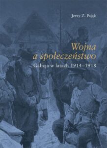 Okładka: Wojna społeczeństwo. Galicja w latach 1914-1918