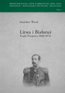 Okładka: Litwa i Białoruś. Rządy Potapowa (1868-1874)