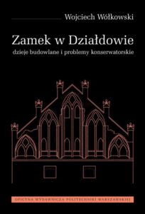Okładka: Zamek w Działdowie. Dzieje budowlane i problemy konserwatorskie