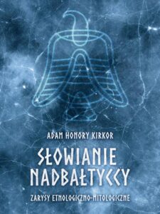 Okładka: Słowianie nadbałtyccy. Zarysy etnologiczno-mitologiczne