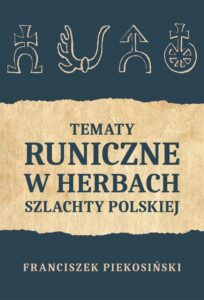 Okładka: Tematy runiczne w herbach szlachty polskiej