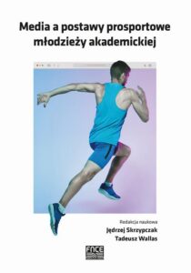 Okładka: Media a postawy prosportowe młodzieży akademickiej