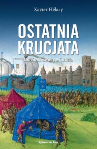 Okładka: Ostatnia krucjata Ludwik IX Święty w Tunisie