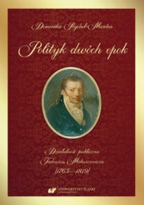 Okładka: Polityk dwóch epok. Działalność publiczna Tadeusza Matuszewicza (1765—1819)