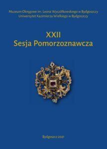Okładka: XXII Sesja Pomorzoznawcza. Od epoki kamienia do nowożytności