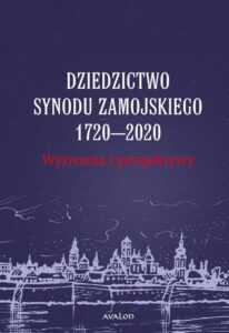 Okładka: Dziedzictwo Synodu Zamojskiego 1720-2020 Wyzwania i perspektywy