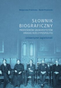 Okładka: Słownik biograficzny profesorów uniwersytetów Drugiej Rzeczypospolitej. Uniwersytet Jagielloński