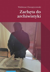 Okładka: Zachęta do archiwistyki