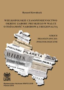 Okładka: Wielkopolskie czasopiśmiennictwo okresu zaboru pruskiego w walce o tożsamość narodową i regionalną