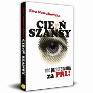 Okładka: CIErŃ SZANSY Nie przepraszamy za PRL!