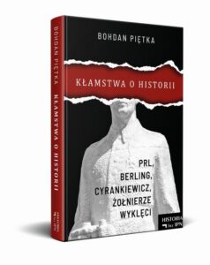 Okładka: Kłamstwa o historii. PRL, Berling, Cyrankiewicz i żołnierze wyklęci