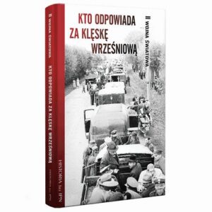 Okładka: Kto odpowiada za klęskę wrześniową
