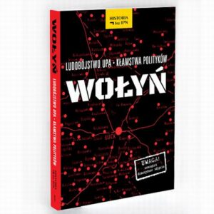 Okładka: Wołyń. Ludobójstwo UPA – Kłamstwa polityków