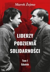 Okładka: Liderzy Podziemia Solidarności. Tom I. Gdańsk