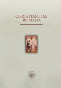 Okładka: Christianitas Romana. Studia ofiarowane Profesorowi Romanowi Michałowskiemu