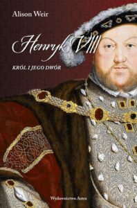 Okładka: Henryk VIII. Król i jego dwór