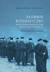 Okładka: Słownik biograficzny profesorów uniwersytetów Drugiej Rzeczypospolitej. Uniwersytet Warszawski