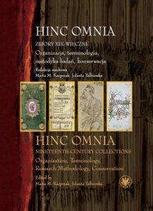 Okładka: Hinc Omnia. Zbiory XIX-wieczne. Organizacja, terminologia, metodyka badań, konserwacja