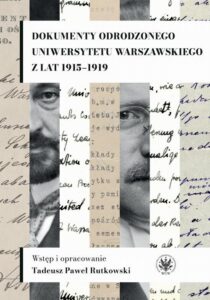 Okładka: Dokumenty odrodzonego Uniwersytetu Warszawskiego z lat 1915-1919