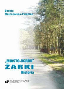 Okładka: „Miasto-ogród” Żarki. Historia