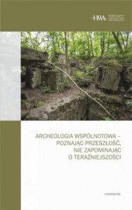 Okładka: Archeologia wspólnotowa - poznając przeszłość, nie zapominając o teraźniejszości