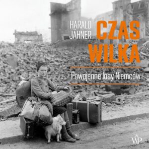 Okładka: Czas wilka. Powojenne losy Niemców