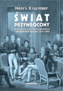 Okładka: Świat przywrócony. Metternich, Castlereagh i zagadnienie pokoju 1812-1822