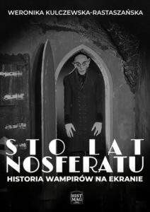 Okładka: Sto lat Nosferatu. Historia wampirów na ekranie