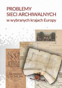 Okładka: Problemy sieci archiwalnych w wybranych krajach Europy
