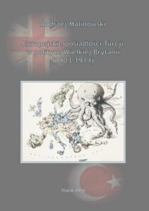 Okładka: Europejskie posiadłości Turcji w polityce Wielkiej Brytanii (1903-1914)