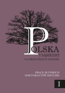 Okładka: Polska i sąsiedzi na przestrzeni wieków. Tom 1