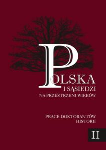 Okładka: Polska i sąsiedzi na przestrzeni wieków. Tom 2. Na wojnie i w czasach pokoju