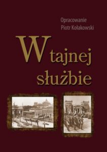 Okładka: W tajnej służbie. Wykłady płk. dypl. Stefana Mayera o polskim wywiadzie wojskowym w okresie 1918-1945