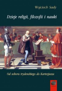 Okładka: Dzieje religii, filozofii i nauki. Od soboru trydenckiego do Kartezjusza