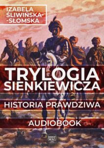 Okładka: Trylogia Sienkiewicza. Historia prawdziwa