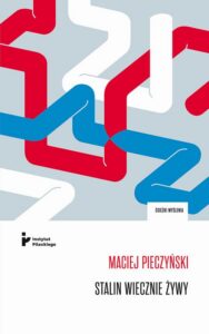 Okładka: Stalin wiecznie żywy. Obraz czerwonego cara we współczesnej publicystyce, literaturze i teatrze rosyjskim