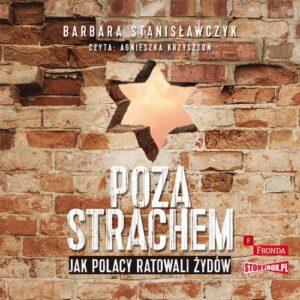 Okładka: Poza strachem. Jak Polacy ratowali Żydów