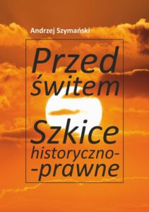 Okładka: Przed świtem. Szkice historyczno-prawne