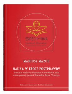 Okładka: Nauka w epoce postprawdy. Warsztat naukowy historyka w kontekście prób reinterpretacji postaci Romua