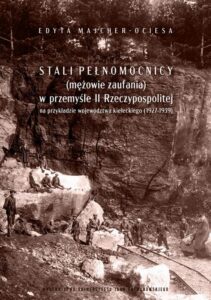 Okładka: Stali pełnomocnicy (mężowie zaufania) w przemyśle II Rzeczypospolitej na przykładzie województwa kieleckiego (1927-1939)