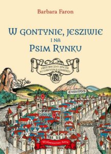 Okładka: W Gontynie, Jesziwie i na Psim Rynku. Historyczny spacer po dawnym Kazimierzu