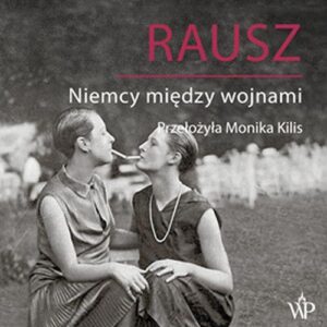 Okładka: Rausz. Niemcy między wojnami