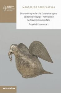 Okładka: Germanosa patriarchy Konstantynopola objaśnienie liturgii i rozważania nad świętymi obrzędami.