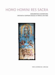 Okładka: Homo homini res sacra. Dokumentacja historyczna spotkań w Centrum Dialogu w Paryżu (1973-1989), t. 4: Listopad 1978 – lipiec 1980