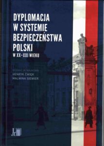Okładka: Dyplomacja w systemie bezpieczeństwa Polski w XX i XXI wieku
