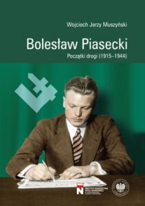 Okładka: Bolesław Piasecki, Początki drogi (1915-1944)