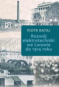 Okładka: Rozwój elektrotechniki we Lwowie do 1914 roku